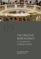 The Creative Bureaucracy & its Radical Common Sense